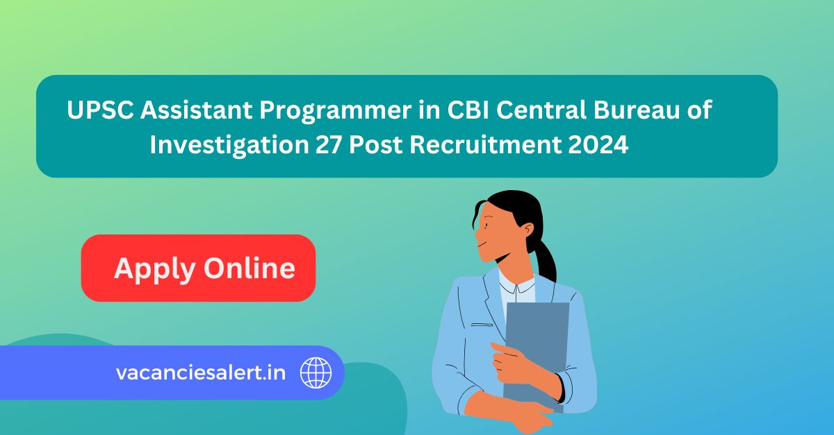 UPSC Assistant Programmer in CBI Central Bureau of Investigation 27 Post Recruitment 2024