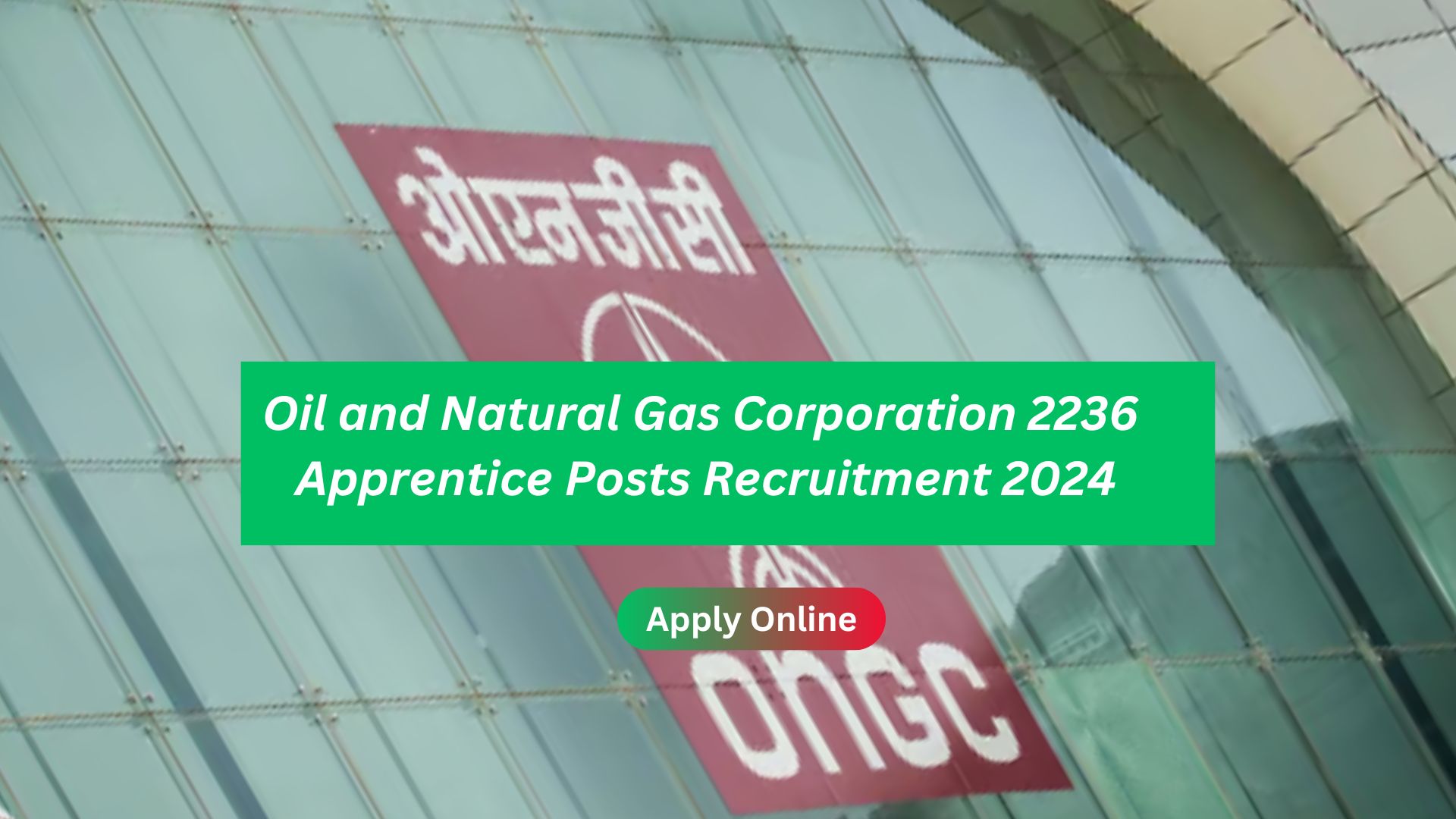 Oil and Natural Gas Corporation 2236 Apprentice Posts Recruitment 2024